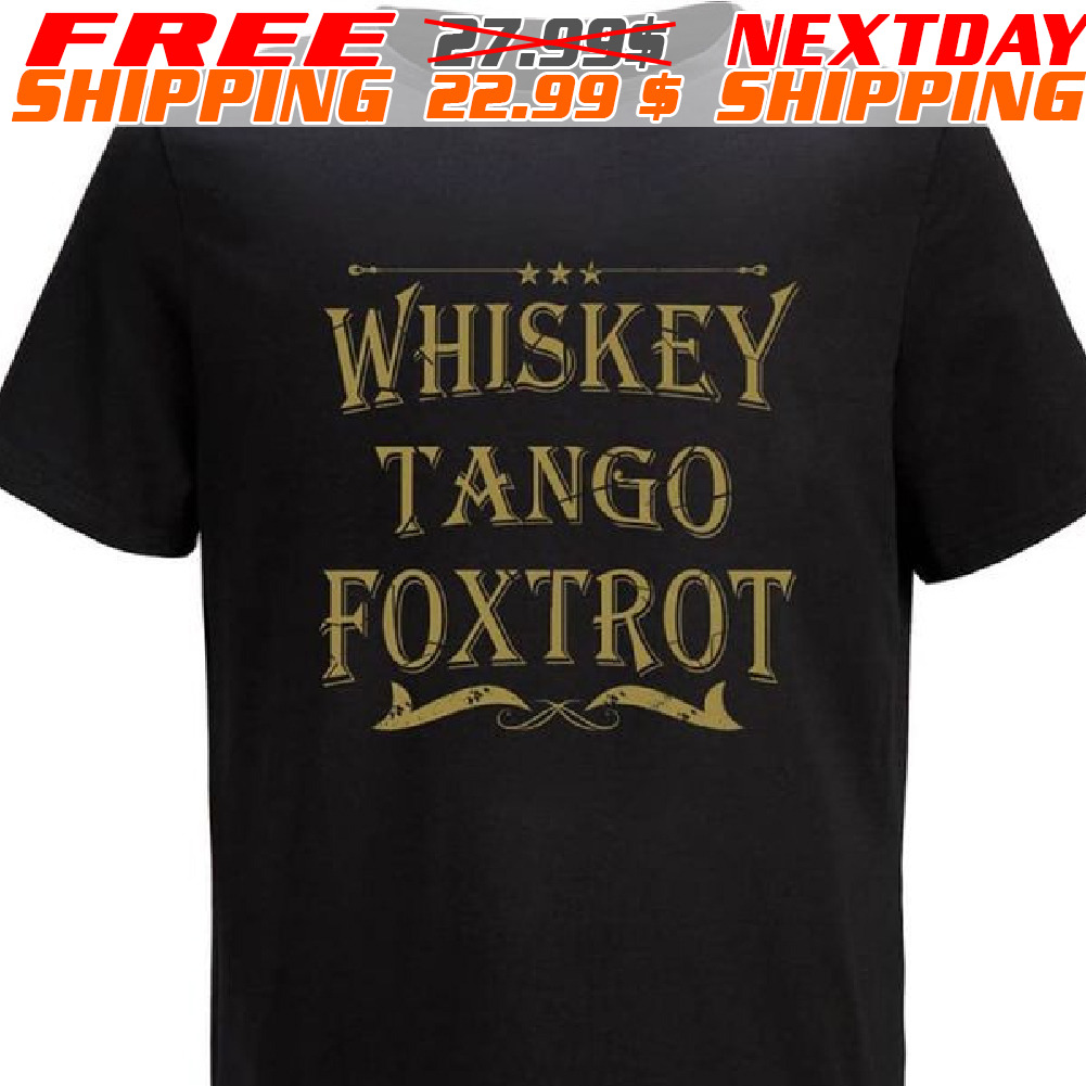 Whiskey Tango Foxtrot Shirt