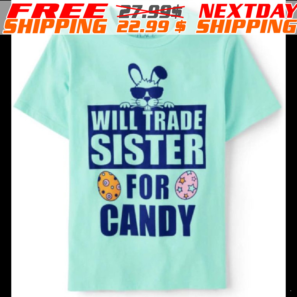 Will Trade Sister For Candy Easter Shirt