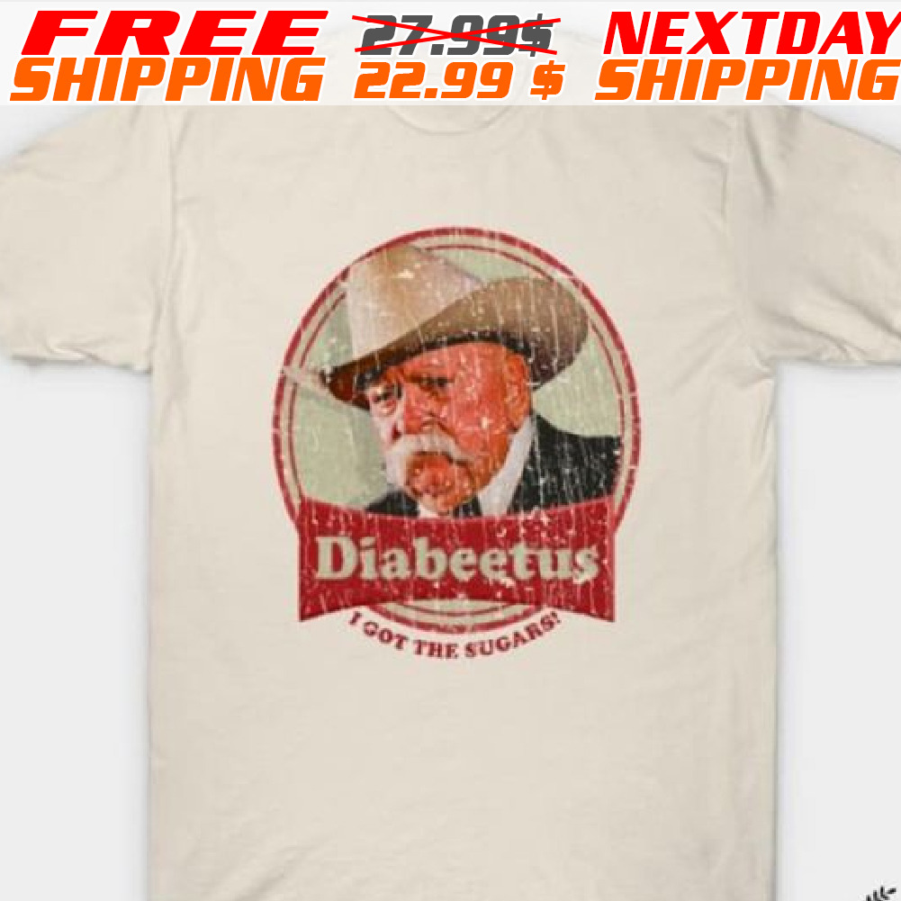 Diabeetus I Got The Sugars Shirt