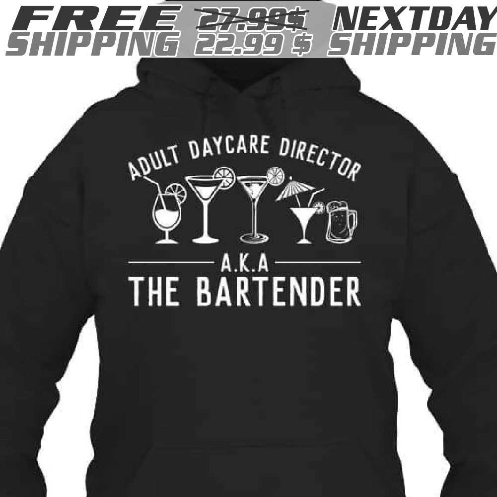 Aqult Daycare Director Α.κ.α The Bartender Shirt