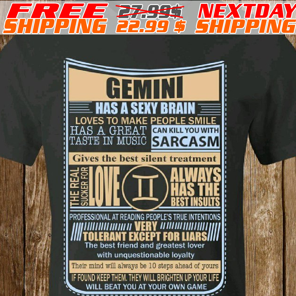 Gemini Has A Sexy Brain Loves To Make People Smile Shirt