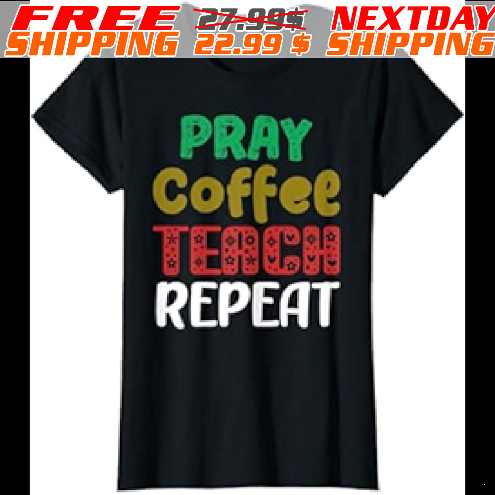 Pray Coffee Terch Repeat Shirt