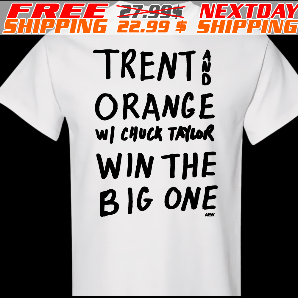 Trent And Orange W Chuck Taylor Win The Big One Shirt