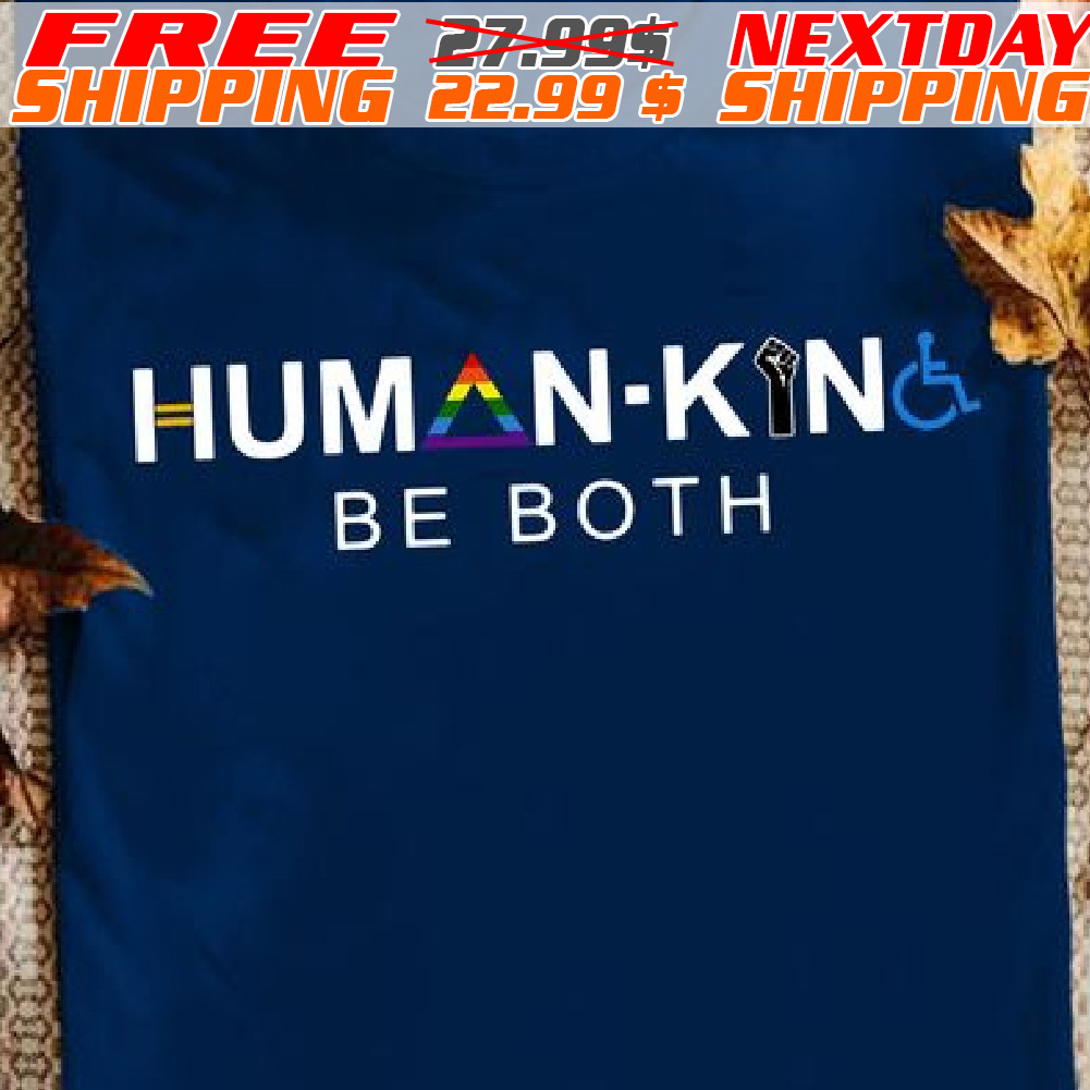 Human King Be Both Shirt