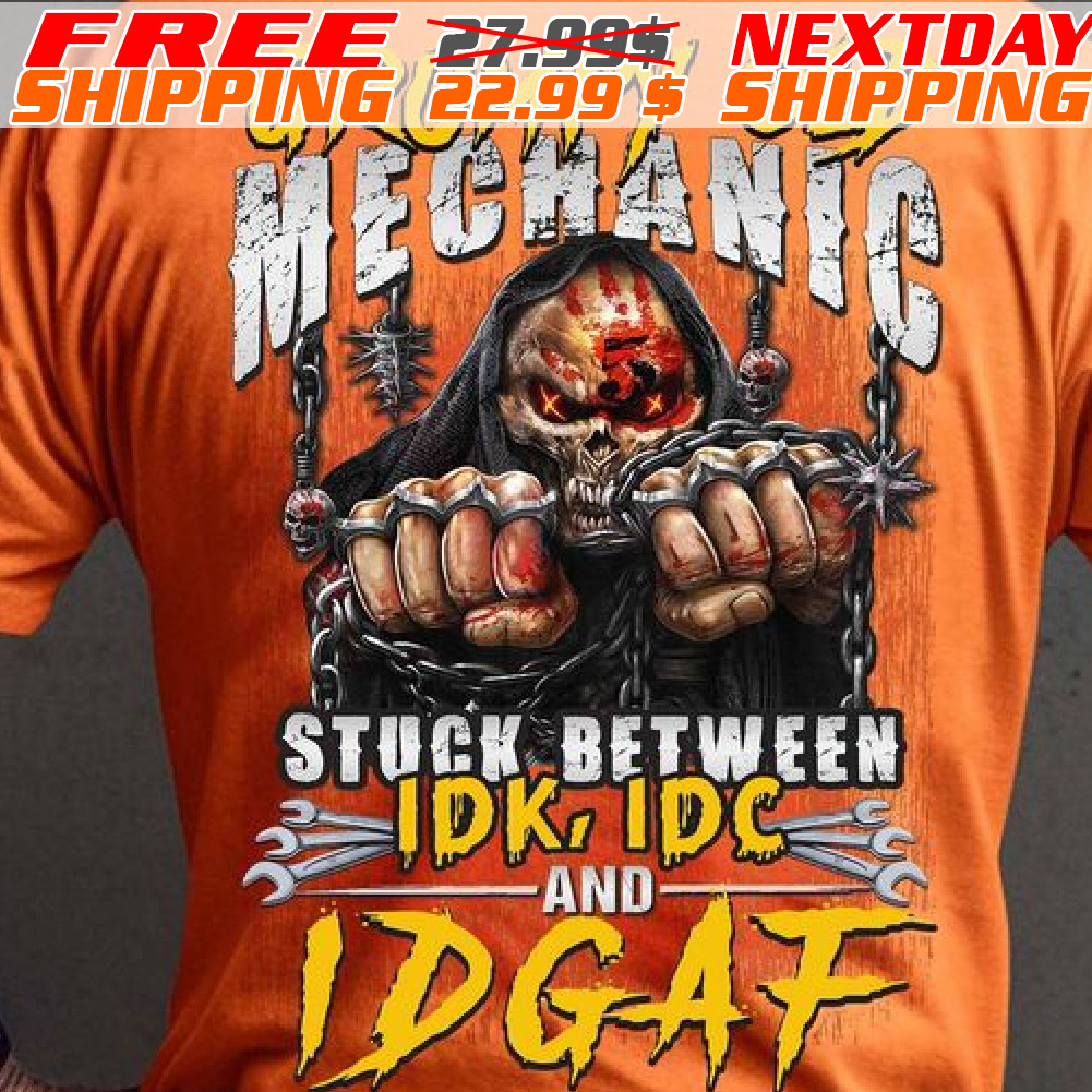 Grumpy Old Mechanic Stuck Between Idk,idc And Idgaf Shirt