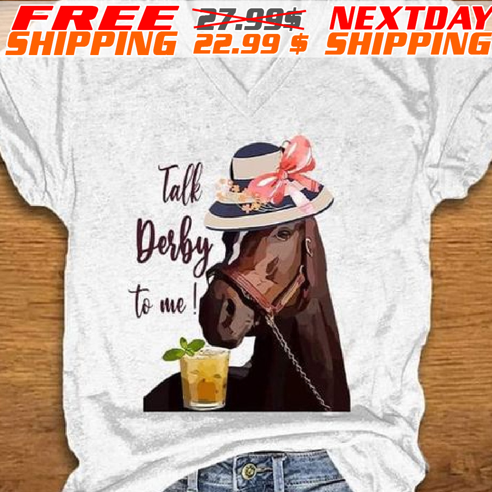 Talk Derby To Me Horse Shirt
