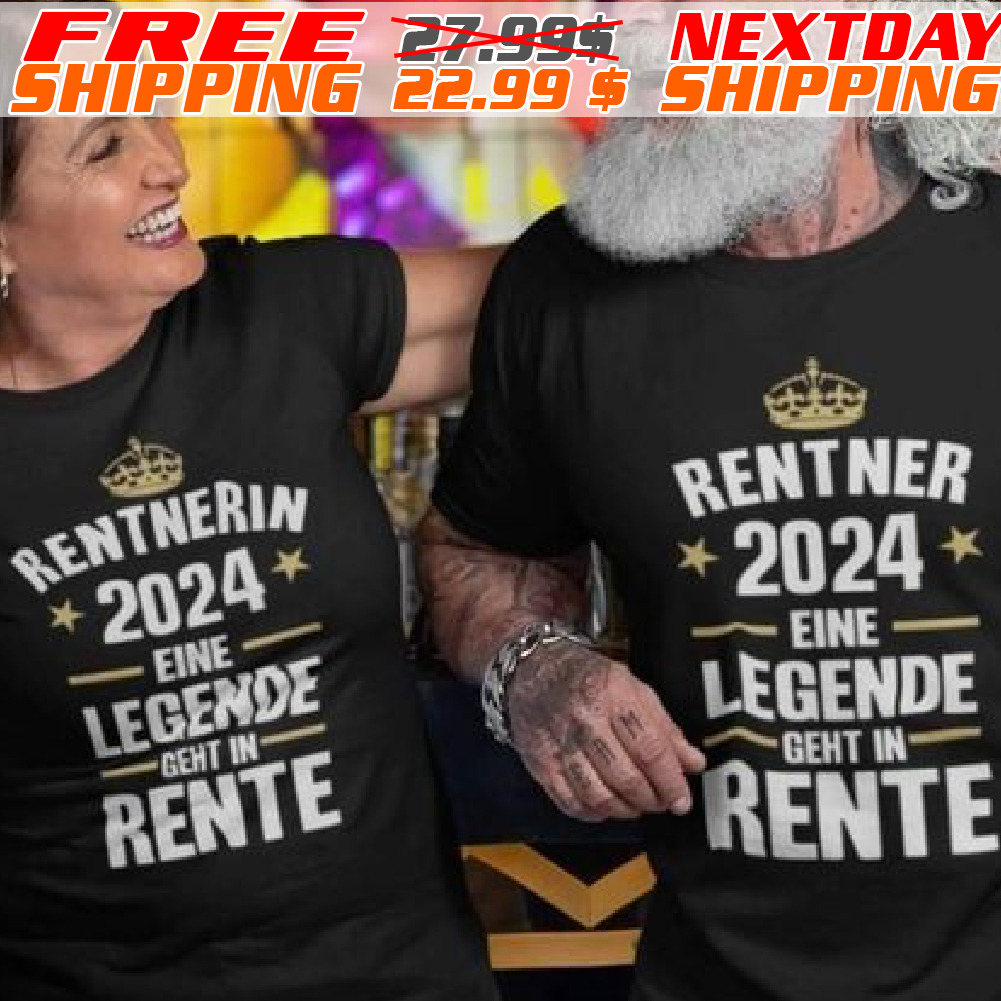 Rentner 2024 Eine Legende Geht In Rente Shirt
