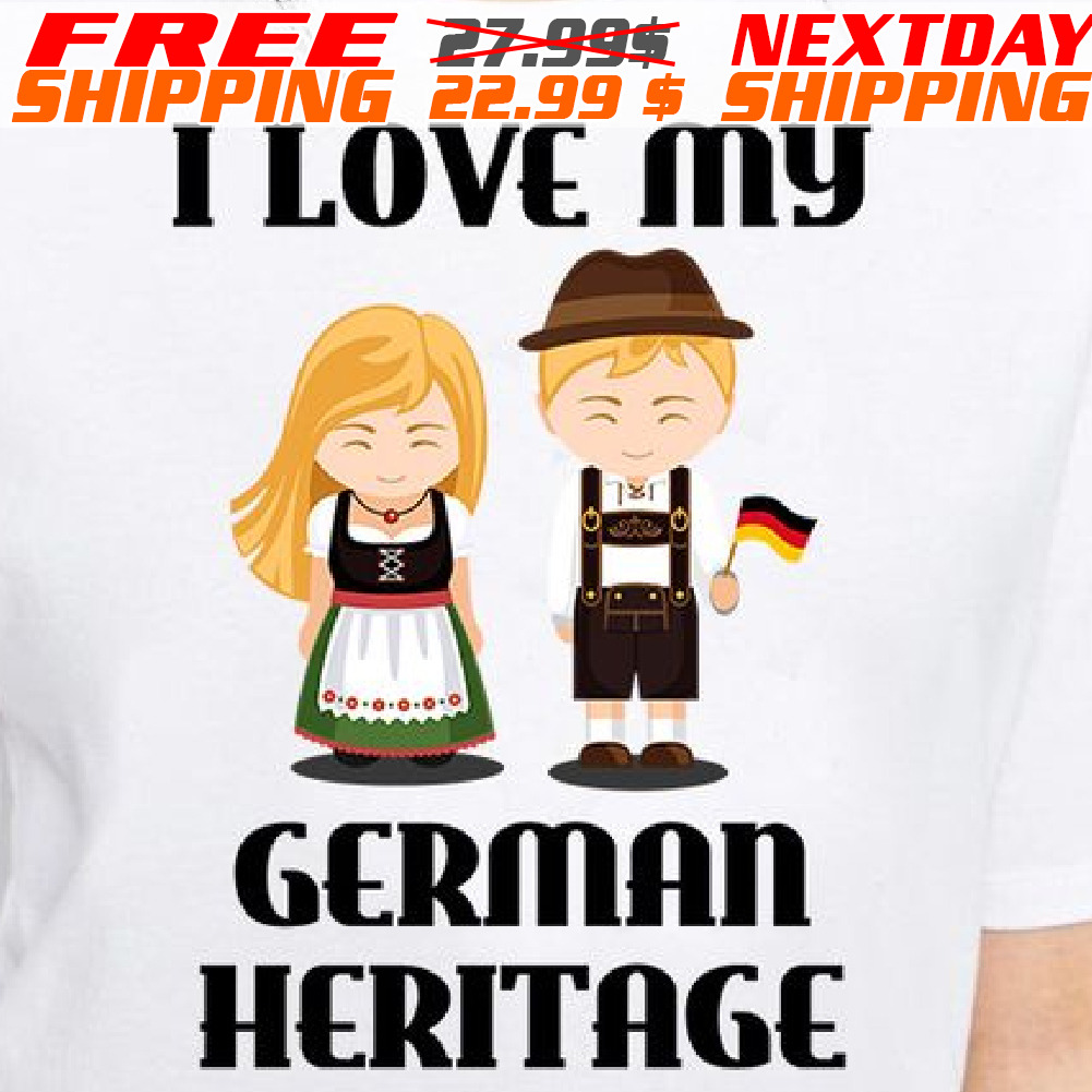 I Love My German Heritage Home Hometown Shirt