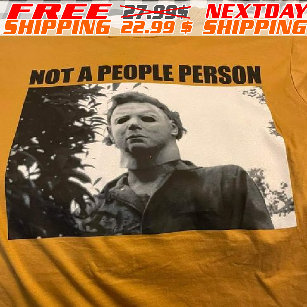 Not A People Person Michael Myers Shirt
