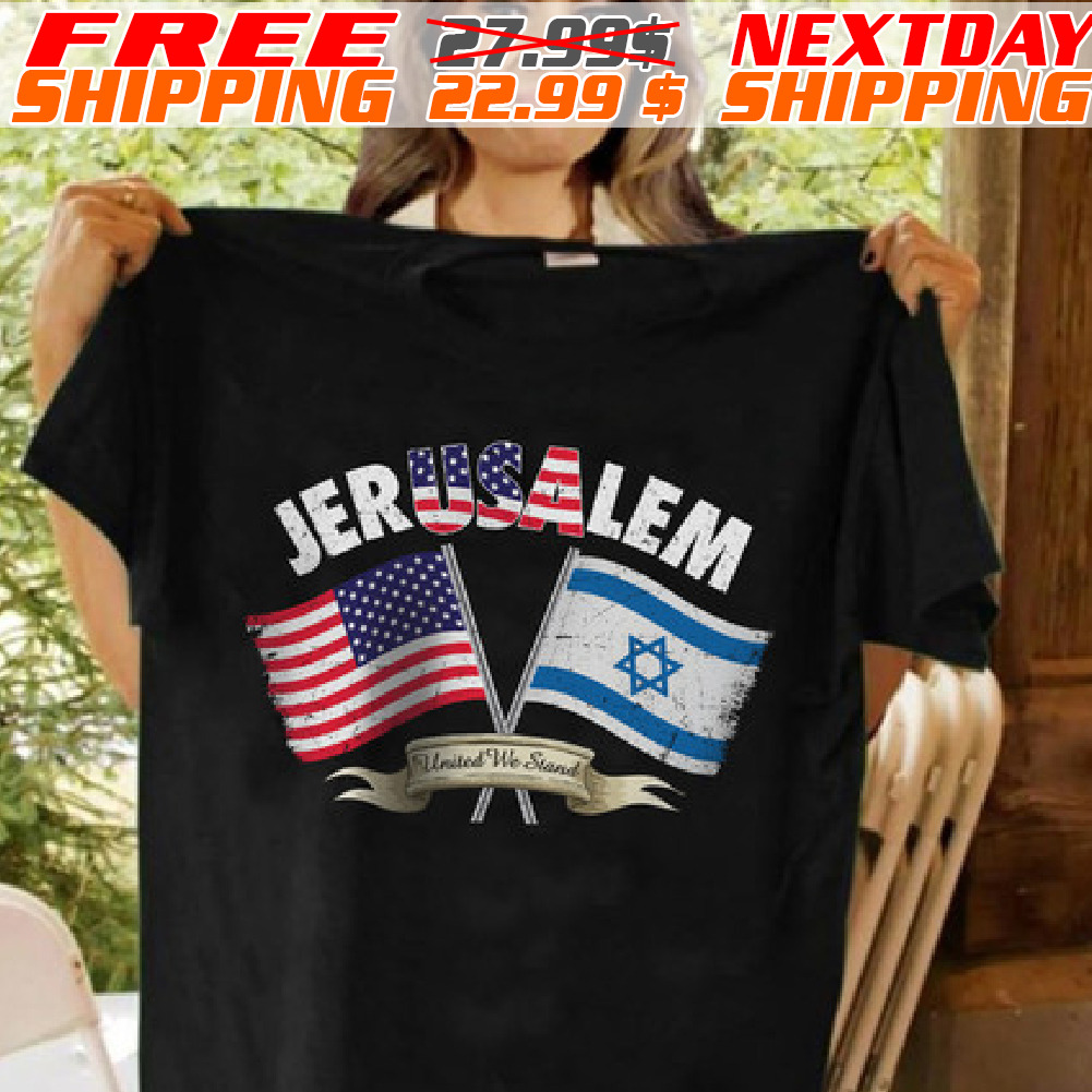 Israel Strong Pray For Israel US Israel Flag JerUSAlem Political Shirt