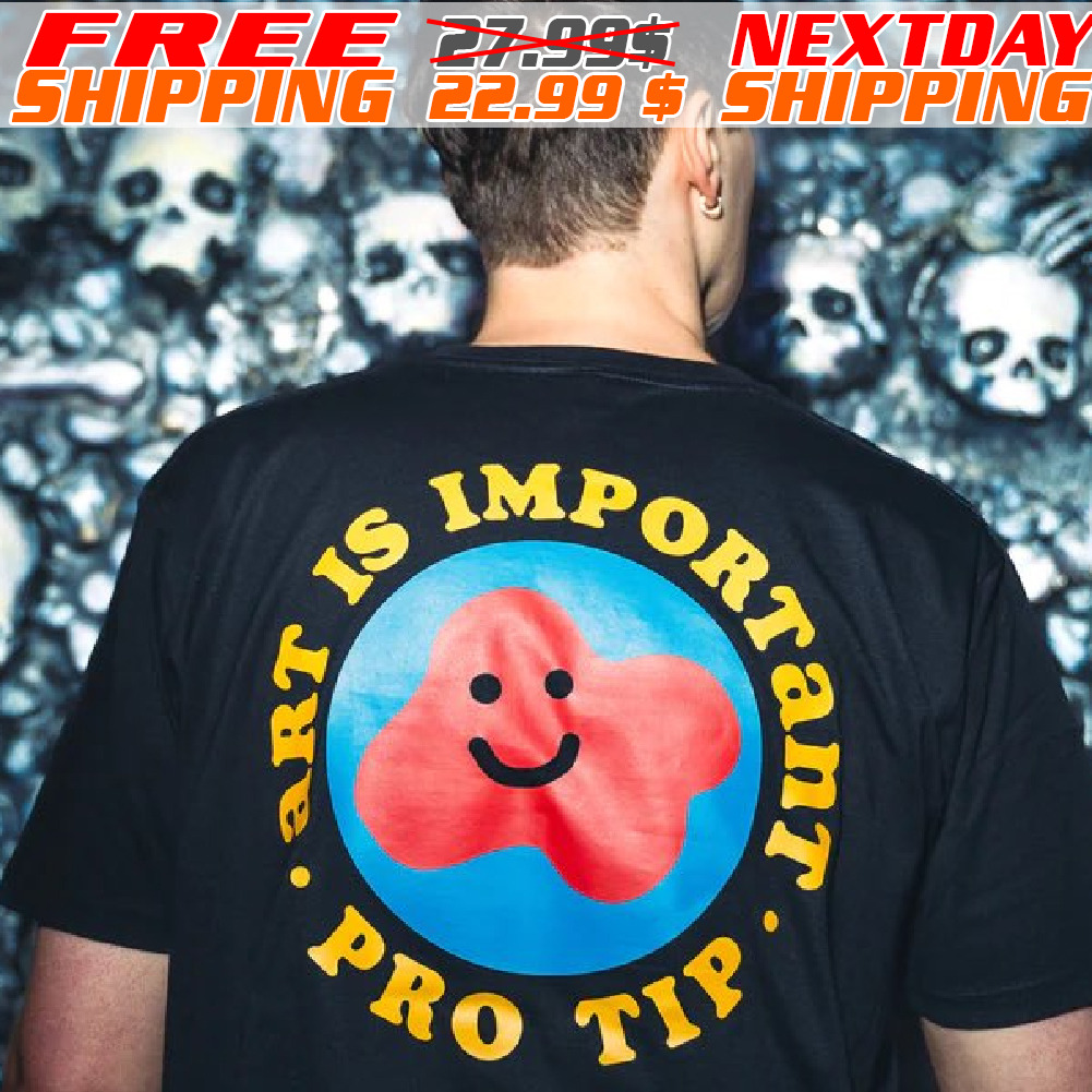 Art Is Important Pro Tip Shirt