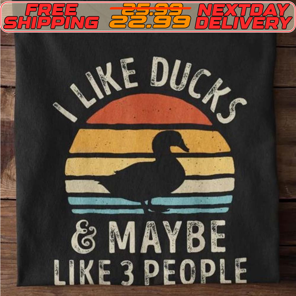 Duck I Like And Maybe Like 3 People Shirt