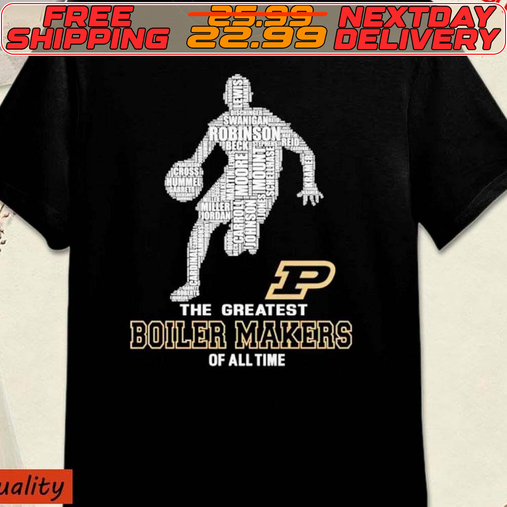 Purdue Boilermakers 2024 The Greatest Boiler Makers Of All Time Shirt