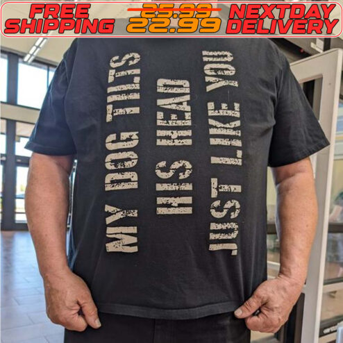 My Dog Tilts His Head Just Like You Shirt