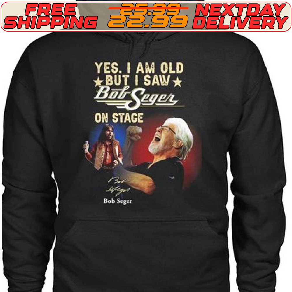 Yes I Am Old But I Saw Bob Seger On Stage Signature Shirt