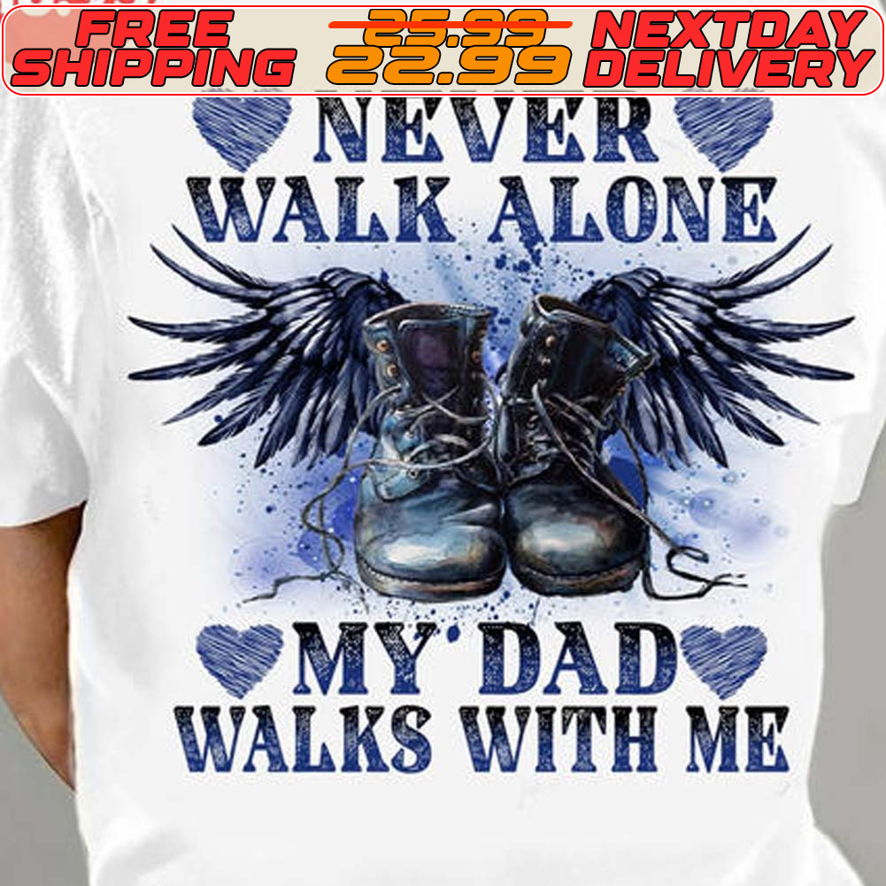 Wing Shoes Never Walk Alone My Dad Walks With Me Shirt