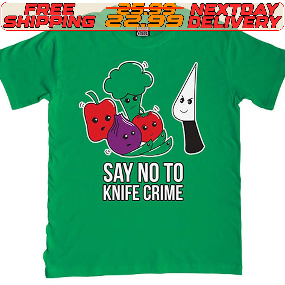 Say No To Knife Crime Shirt