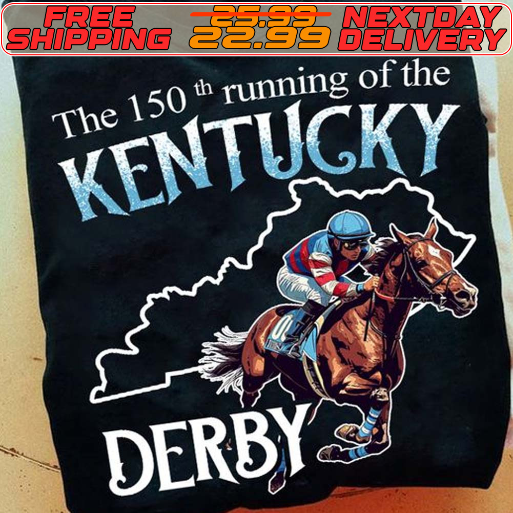 Horse Racing The 150th Running Of The Kentucky Derby Shirt