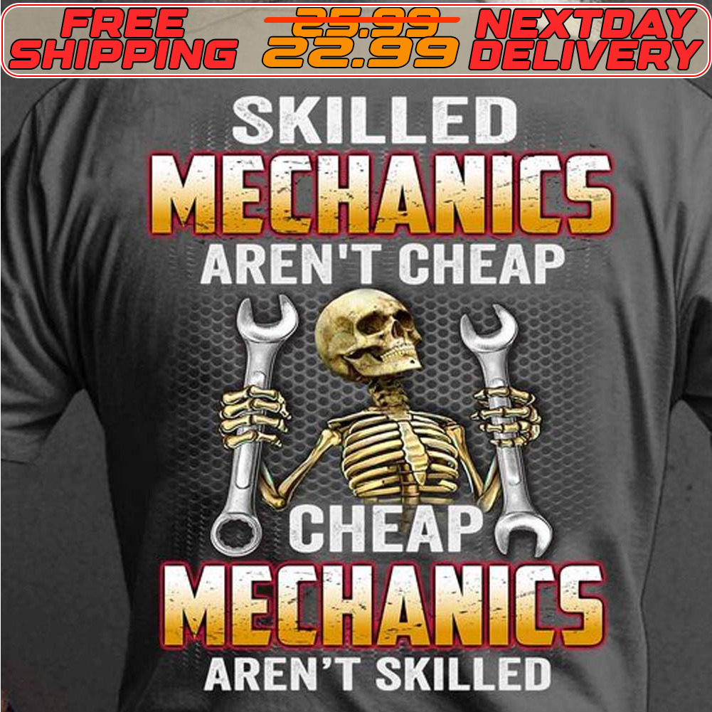 Skull Tool Skilled Mechanics Aren't Cheap Cheapo Mechanics Aren't Skilled Shirt