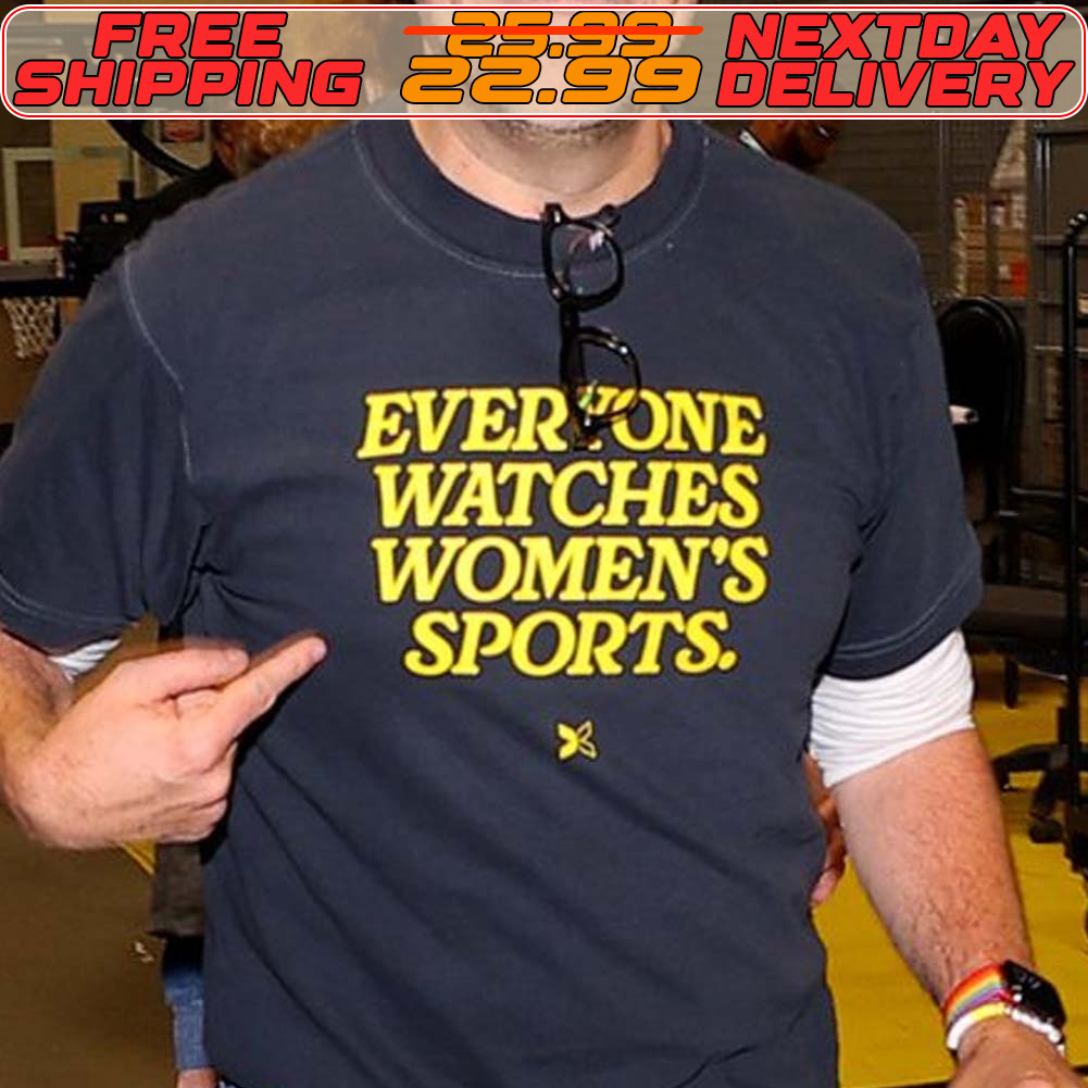 Everyone Watches Women's Sports Shirt Everyone Watches Women's Sports Shirt