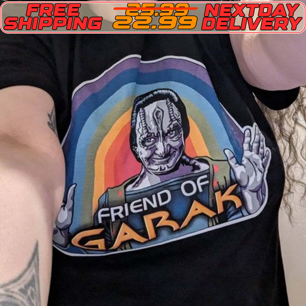 Friend Of Garak Shirt Friend Of Garak Shirt