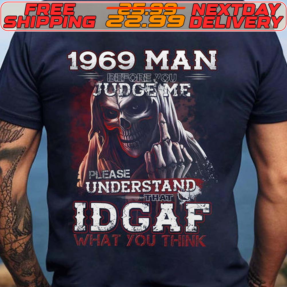 Skeleton Death Finger 1969 Man Judgeme Please Understand Idgaf What You Think Shirt