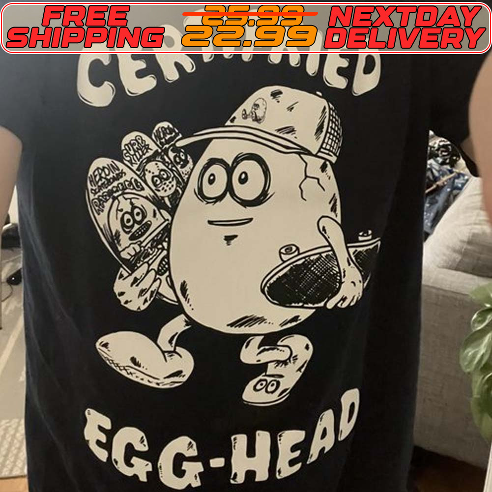 Certifried Egg Head Shirt