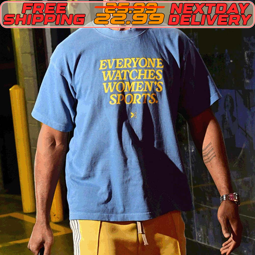Everyone Watches Women's Sports Shirt