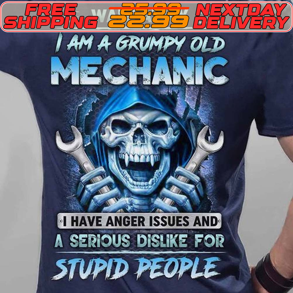 Walk Away I Am A Grumpy Old Mechanic I Have Anger Issues And A Serious Dislike For Stupid People Shirt
