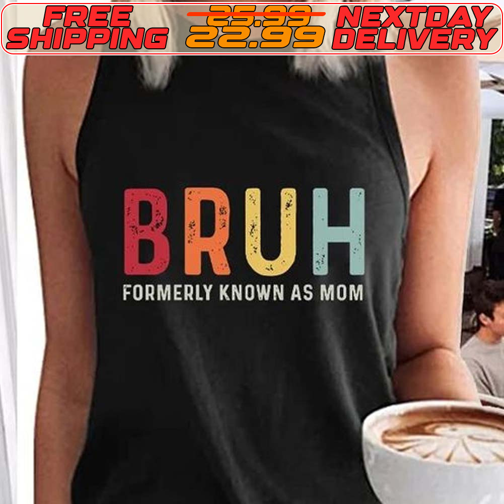 Bruh Formerly Known As Mom Shirt