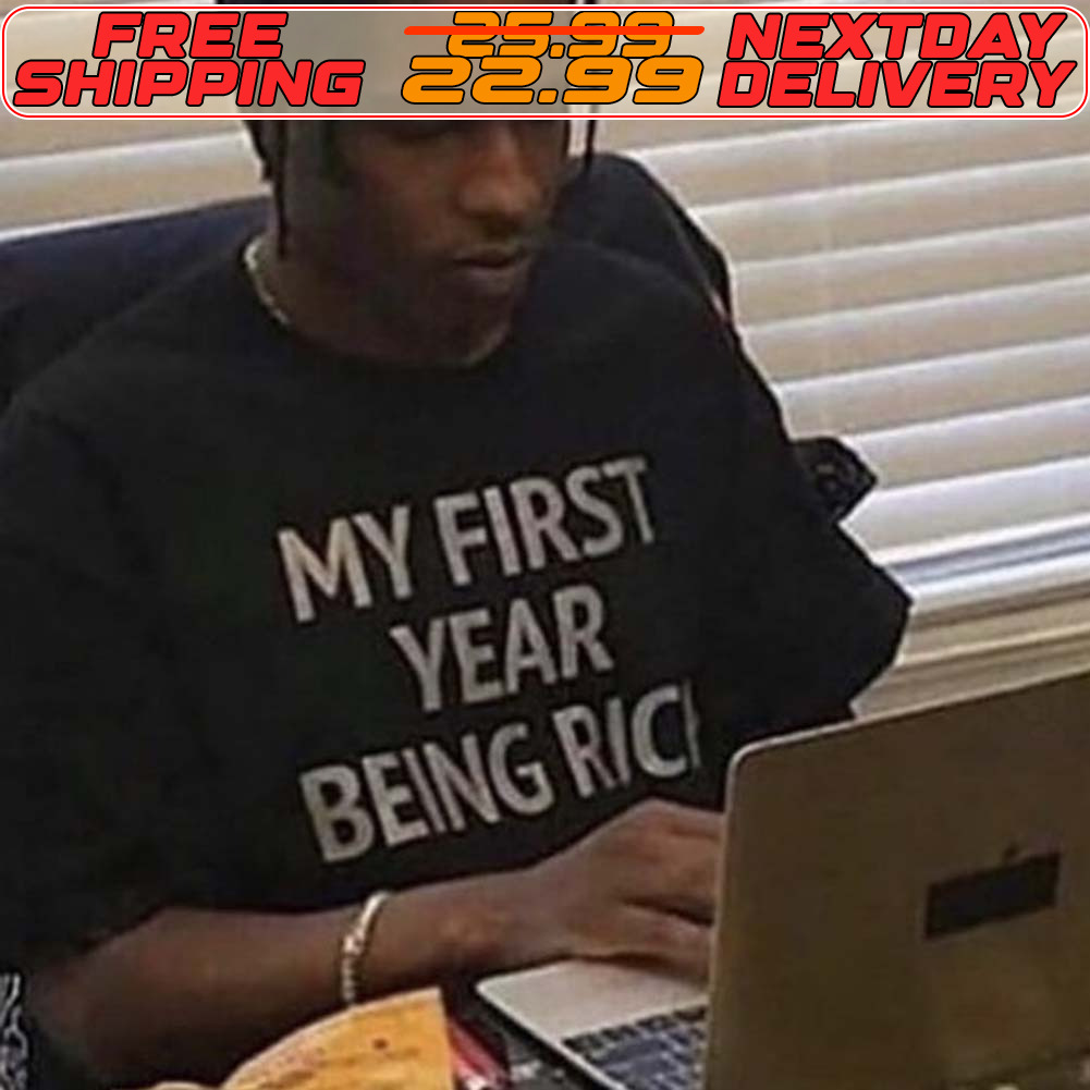 My First Year Being Rich Shirt