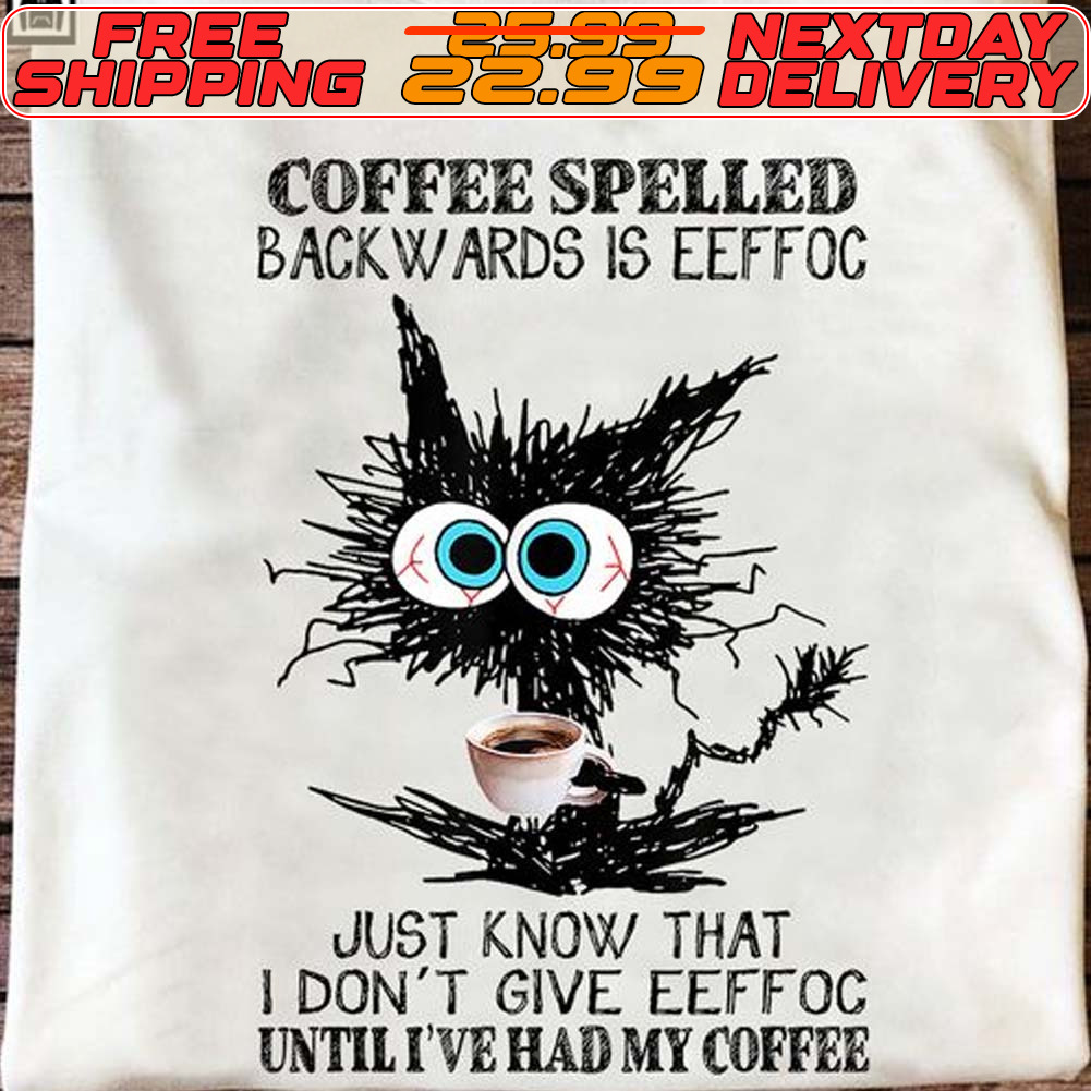 Black Cat Touch My Coffee I Will Slap You So Hard Even Google Won’t Be Able To Find You Shirt