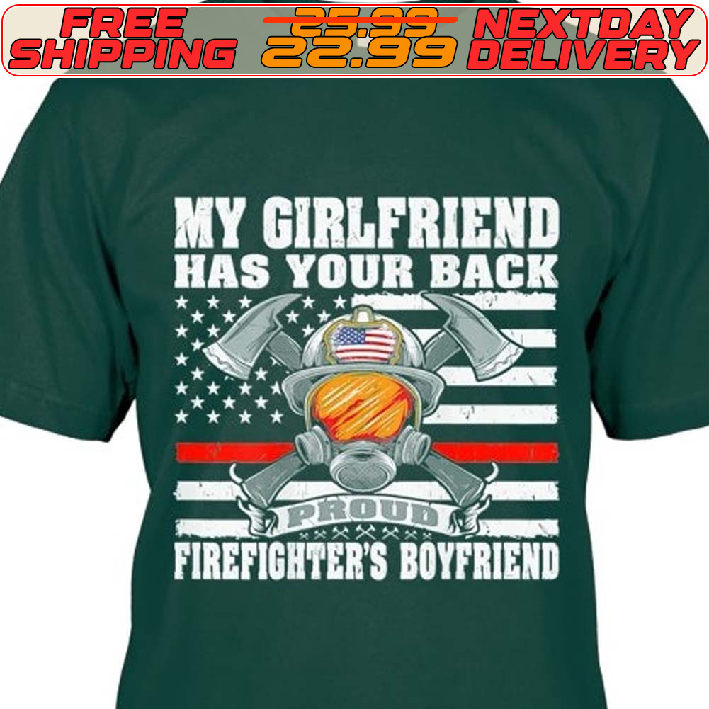 Firefighter My Girlfriend Has Your Back Firefighter's Boyfriend Shirt