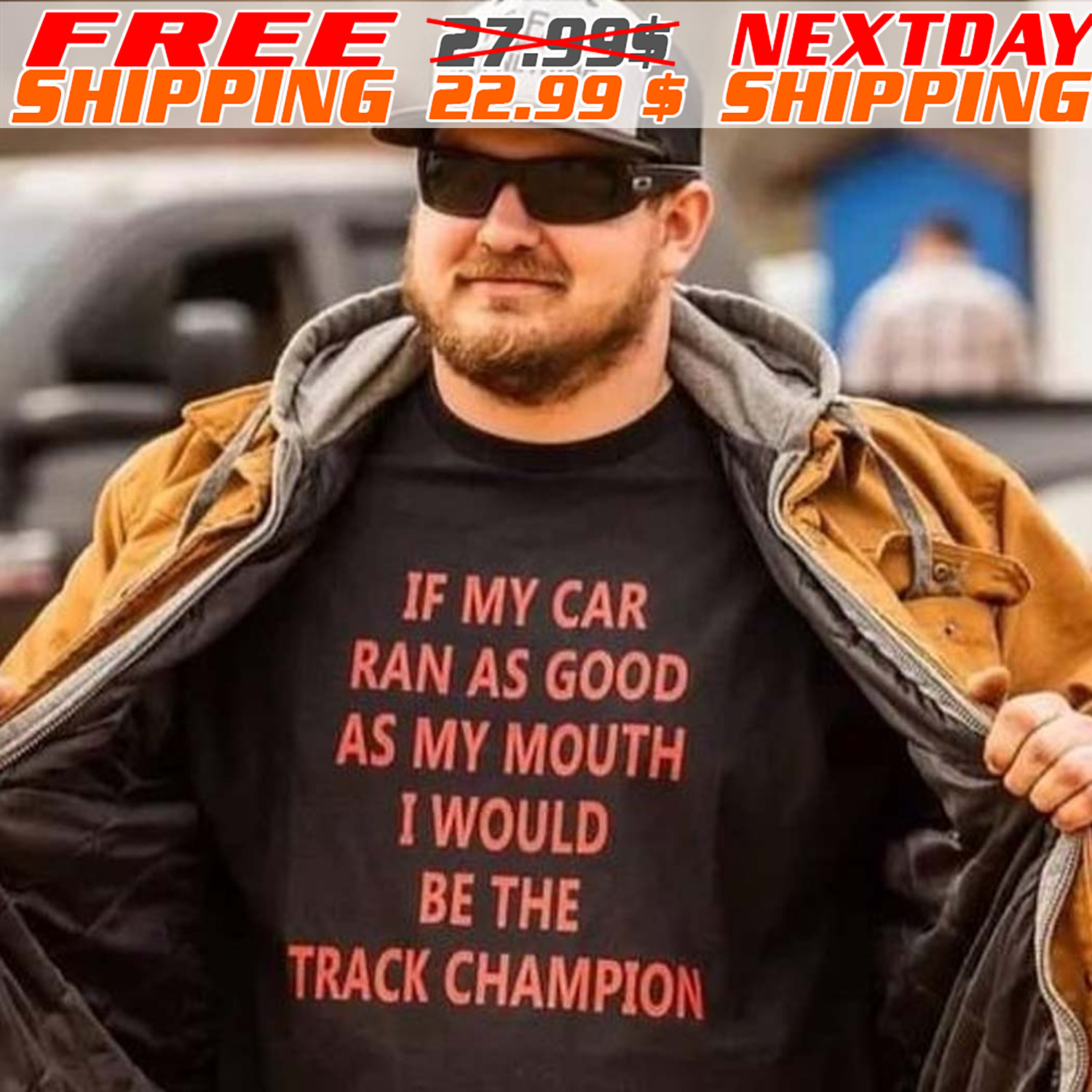 If My Car Ran As Good As My Mouth I Would Be The Track Champion Shirt