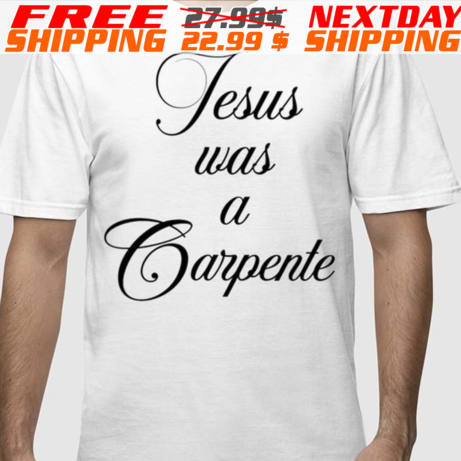 Jesus Was A Carpente Shirt