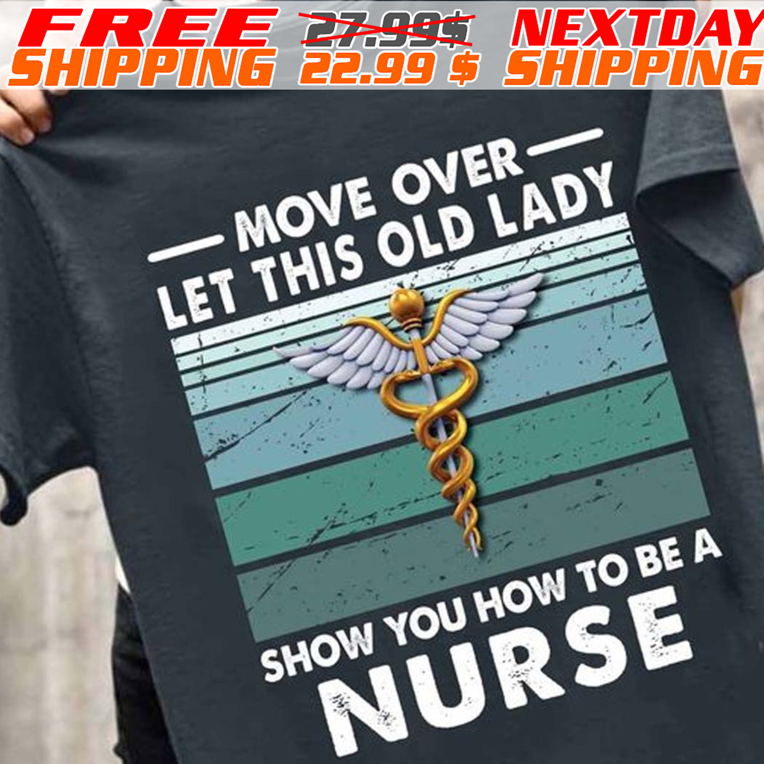 Caduceus As A Symbol Of Medicine Move Over Let This Old Lady Show You How To Be A Nurse Shirt