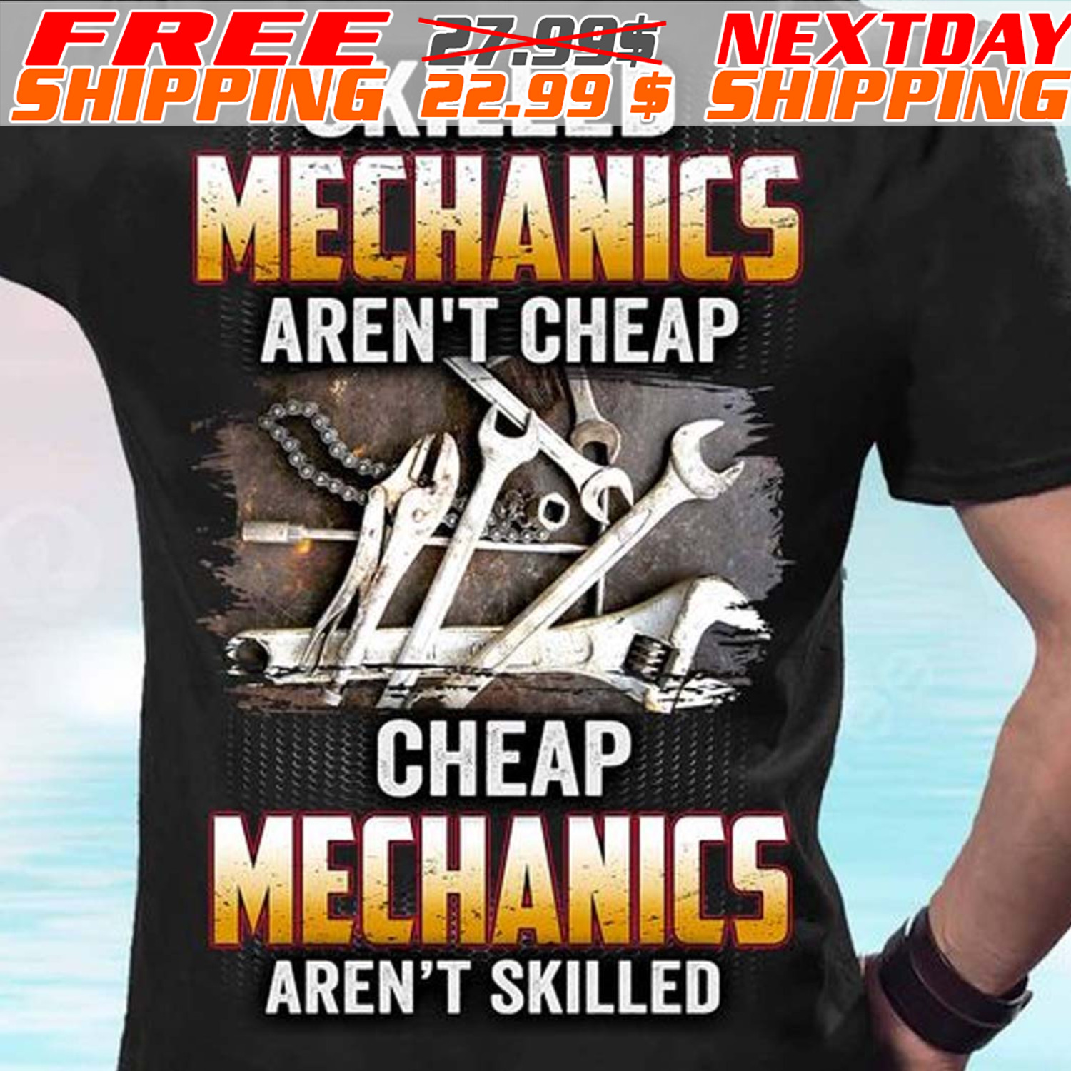 Skilled Mechanics Aren't Cheap Cheap Mechanics Aren't Skilled Shirt