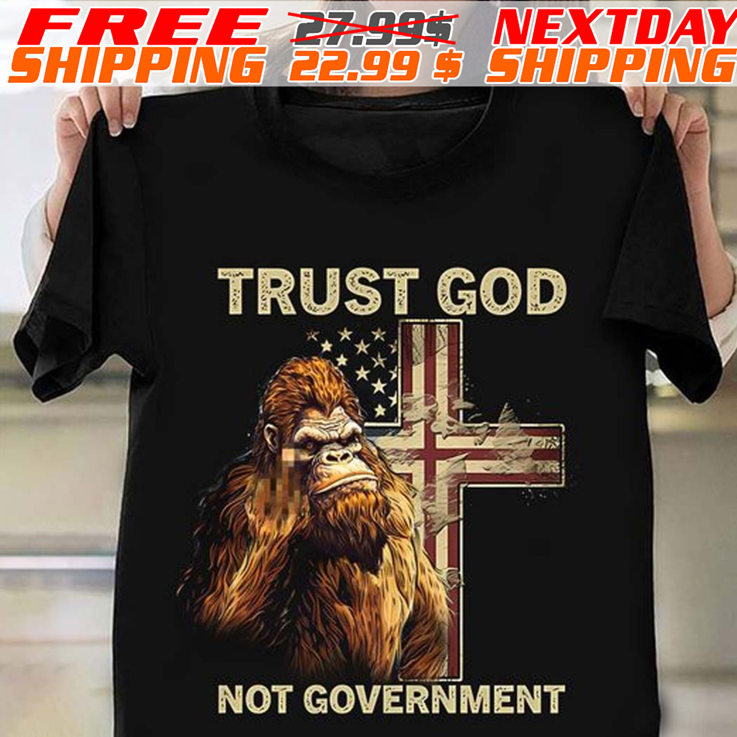 BigFoot Cross Trust God Not Government Shirt