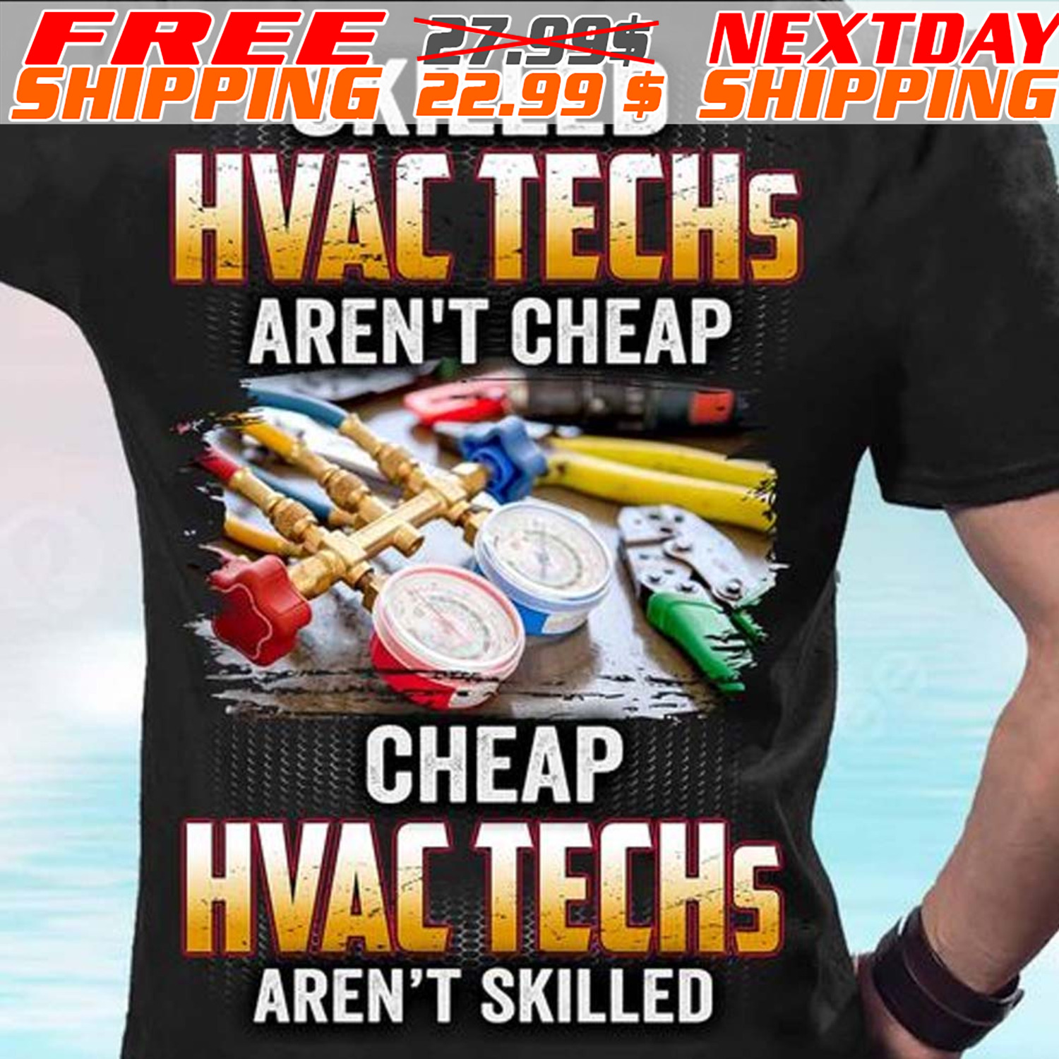 Skilled Hvac Techs Aren't Cheap Cheap Hvac Techs Aren't Skilled Shirt