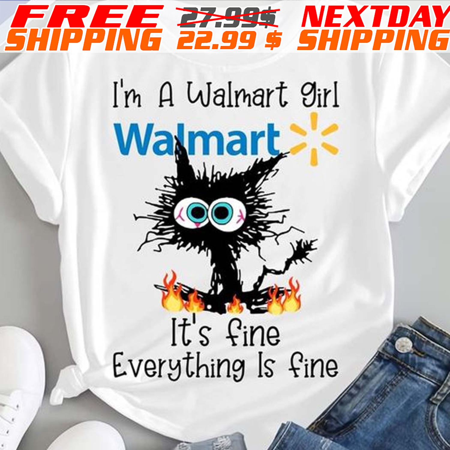 Black Cat I'm A Walmart Girl Walmart It's Fine Everything Is Fine Shirt