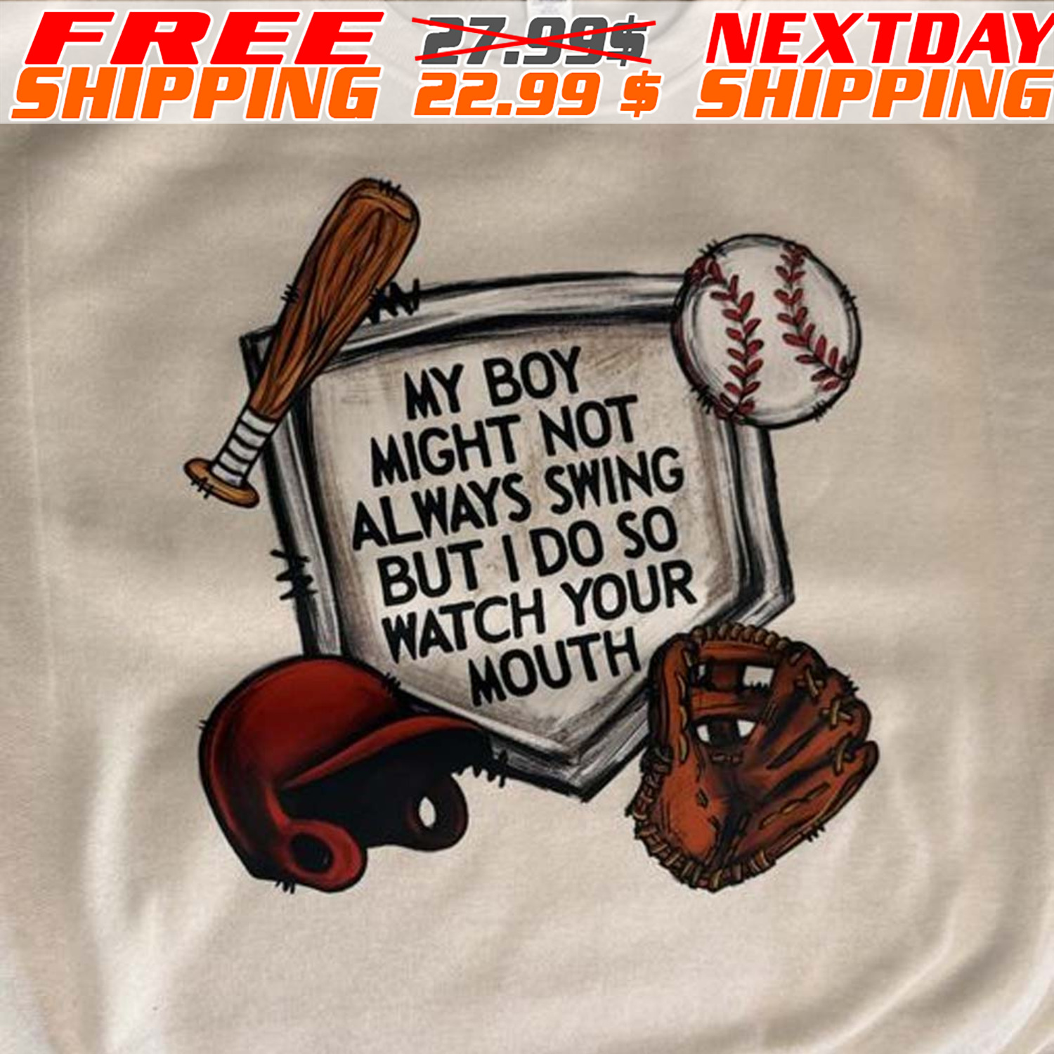 My Boy Might Not Always Swing But I Do So Watch Your Mouth Baseball Shirt