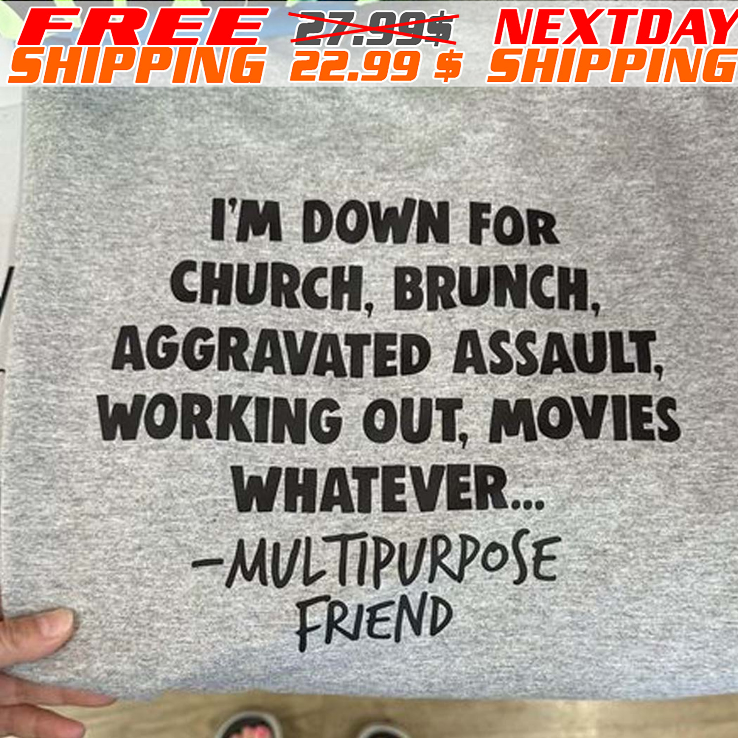 I'm Down For Church Brunch Aggravated Assault Working Out Movies Whatever Multipurpose Friend Shirt
