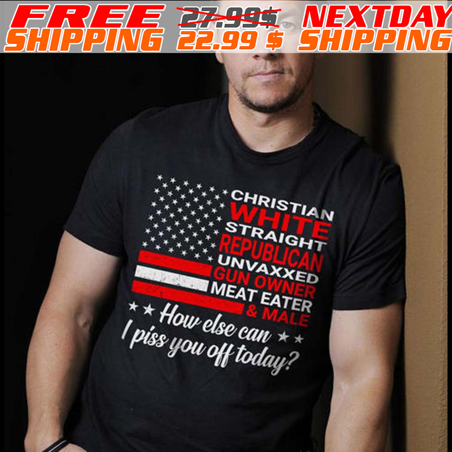 Christian Straight Unvaxxed Meat Eater How Else Can I Piss You Off Today Shirt