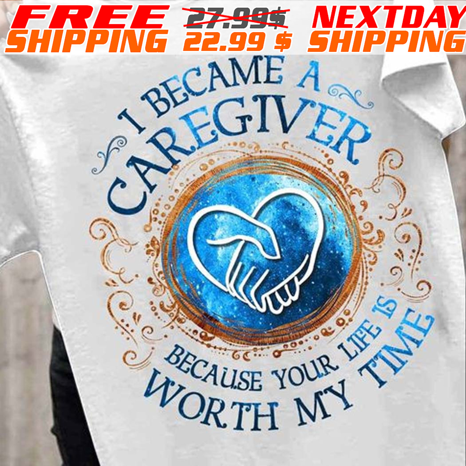 I Became A Caregiver Because Your Life Is Worth My Time Shirt