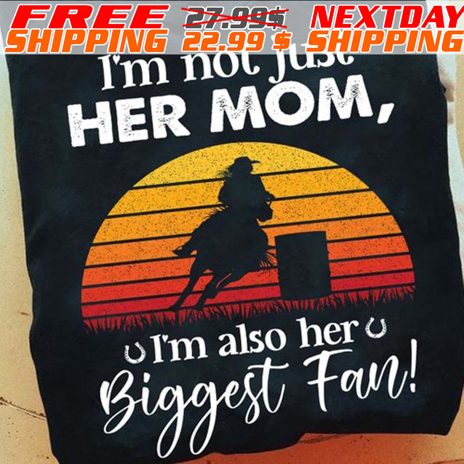 Horse Rancing I'm Not Just Her Mom I'm Also Hero Biggest Fan Shirt