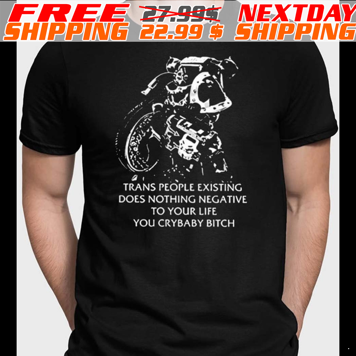 Chaos Marine Trans People Existing Does Nothing Negative To Your Life You Crybaby Bitch Shirt