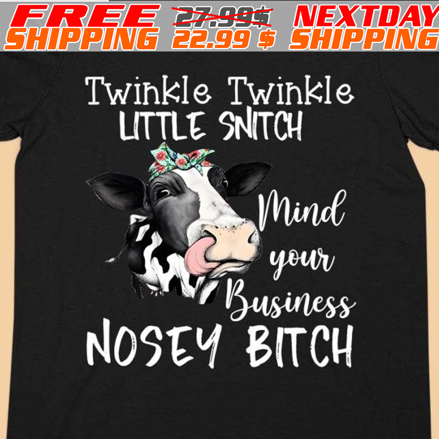Cow Twinkle Twinkle Little Snitch Mind Your Business Nosey Bitch Shirt