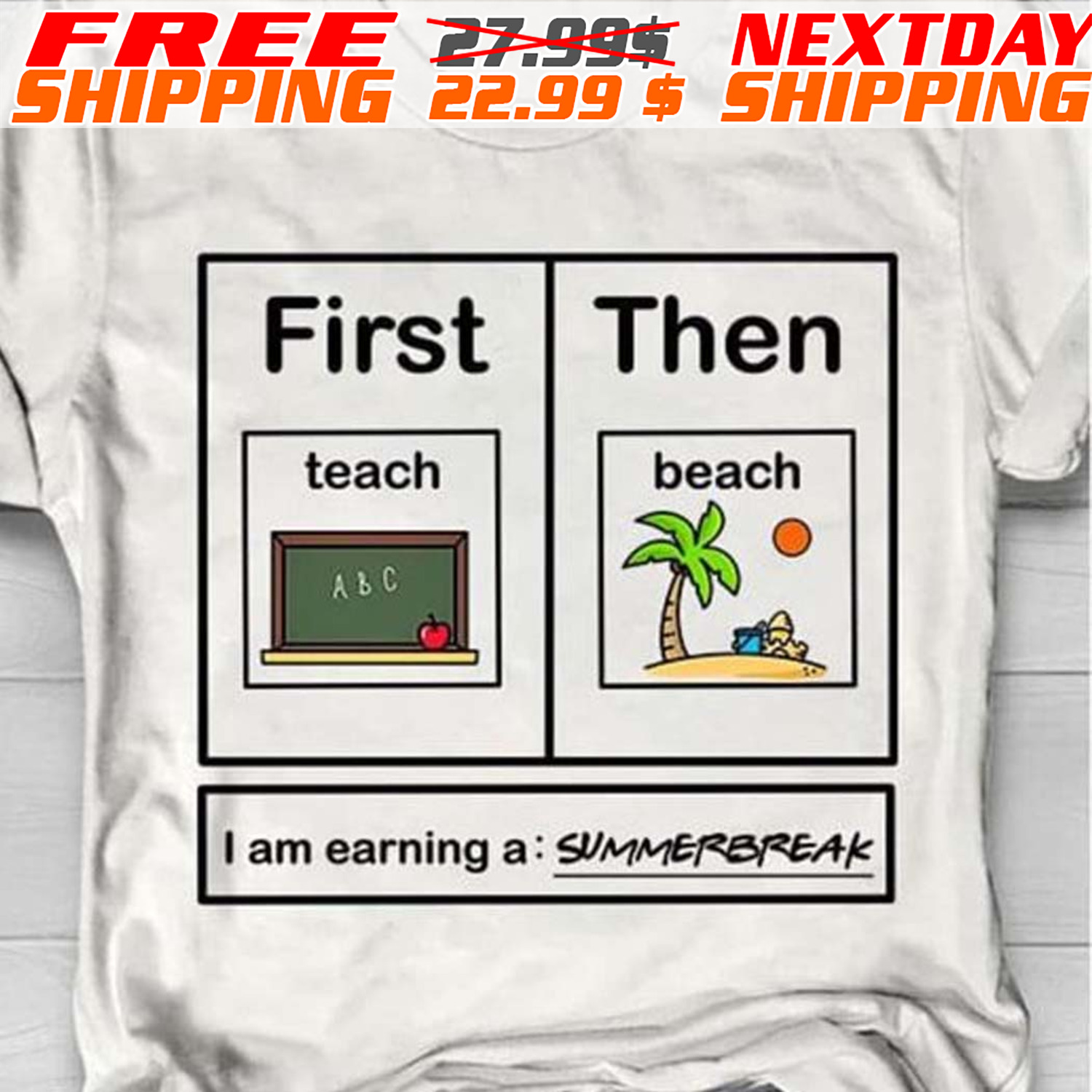 I Am Earning A Summerbreak Teacher Shirt