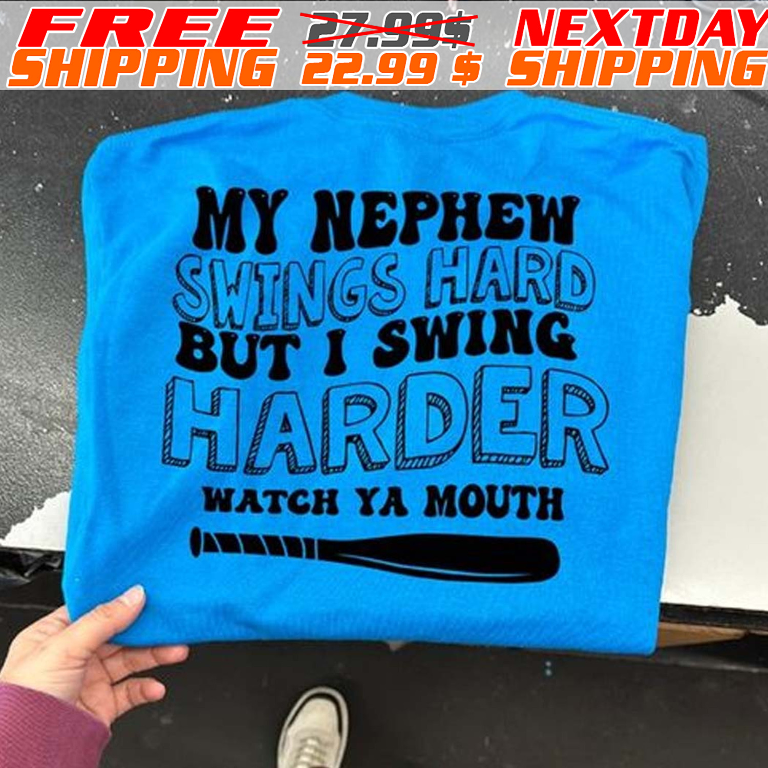 My Nephew Swings Hard But I Swing Harder Watch Ya Mouth Shirt
