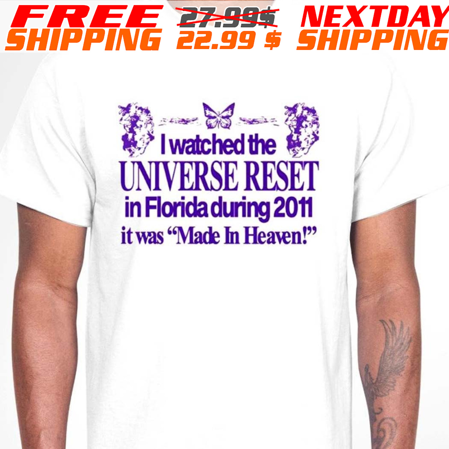 I Watched The Universe Reset In Florida During 2011 It Was Made In Heaven Shirt
